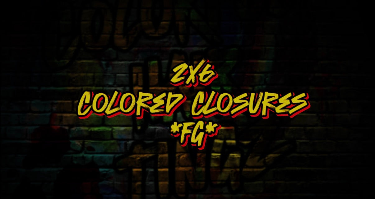 2x6 Colored Closures *FG*