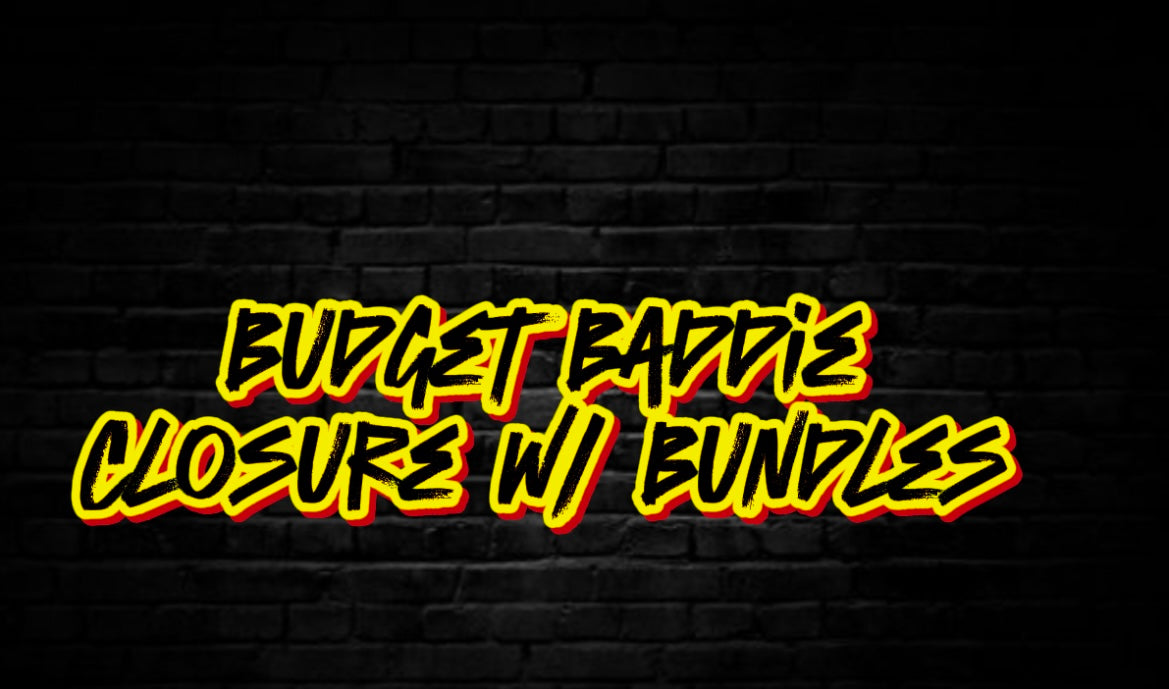 Budget Baddie Closure w/ Bundles